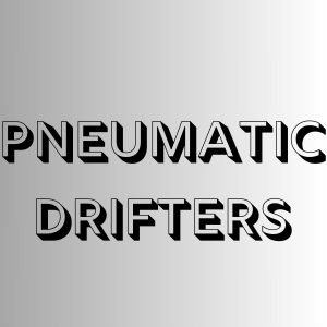 Pneumatic Drifters